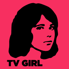 TV Girl Songs